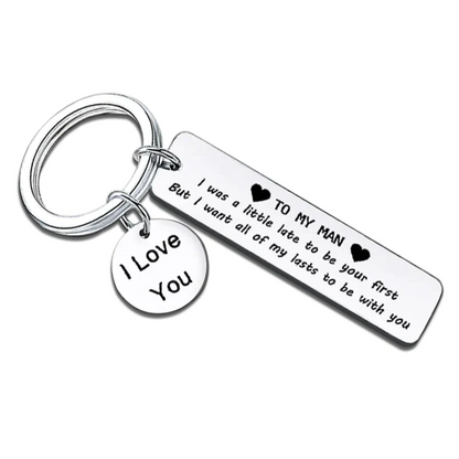 FOR LOVE - TO MY MAN/WOMAN, I WANT ALL OF MY LAST TO BE WITH YOU KEYCHAIN